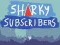 Žaidimas Sharky Prenumeratoriai internete