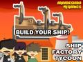 Žaidimas Laivų Gamyklos Tycoon internete