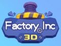 Žaidimas Gamyklos Inc 3D internete