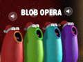 Žaidimas Blob Opera internete