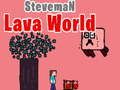 Žaidimas Stevemano Lavas Pasaulis internete