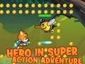 Žaidimas Herojus super veiksmų nuotykyje internete Žaidimas Herojus super veiksmų nuotykyje internete