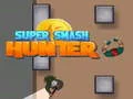 Žaidimas Super Smash Medžiotojas internete