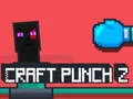 Žaidimas Craft Punch 2 internete Žaidimas Craft Punch 2 internete