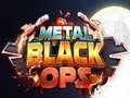 Žaidimas Metalinės Juodosios Operacijos internete Žaidimas Metalinės Juodosios Operacijos internete