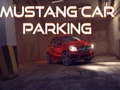 Žaidimas Mustang Automobilio Parkavimas internete Žaidimas Mustang Automobilio Parkavimas internete
