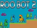 Žaidimas Roo Bot 2 internete Žaidimas Roo Bot 2 internete