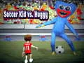 Žaidimas Soccer Kid prieš Huggy internete Žaidimas Soccer Kid prieš Huggy internete