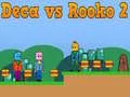 Žaidimas Deca prieš Rooko 2 internete Žaidimas Deca prieš Rooko 2 internete