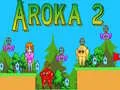 Žaidimas Aroka 2 internete Žaidimas Aroka 2 internete