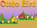 Žaidimas Otaho Paukštis internete Žaidimas Otaho Paukštis internete