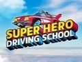 Žaidimas Superherojų Vairavimo Mokykla internete Žaidimas Superherojų Vairavimo Mokykla internete