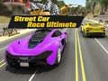 Žaidimas Gatvės Automobilių Varžybos Ultimate internete Žaidimas Gatvės Automobilių Varžybos Ultimate internete
