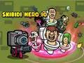 Žaidimas Skidibi Herojus.io internete Žaidimas Skidibi Herojus.io internete