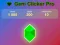 Žaidimas „Gem Clicker Pro“ internete Žaidimas „Gem Clicker Pro“ internete