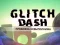 Žaidimas Glitch Dash internete