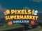Žaidimas Pixels Supermarket Simulator internete