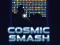 Žaidimas Cosmic Smash internete