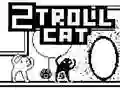 Žaidimas 2Troll Katė internete Žaidimas 2Troll Katė internete