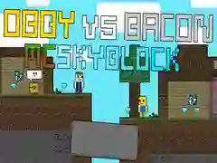 Žaidimas Obby prieš Bacon: MCSkyblock internete Žaidimas Obby prieš Bacon: MCSkyblock internete