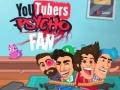 Žaidimas Psycho Fan YouTuberių internete
