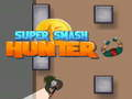 Žaidimas Super Smash Medžiotojas internete