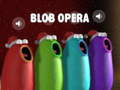 Žaidimas Blob Opera internete