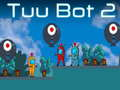 Žaidimas Tuu Bot 2 internete