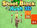 Žaidimas Šaudyk Bloką Skubėjimas 3D internete